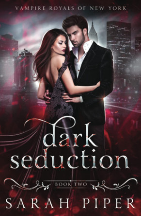 Dark Seduction: A Vampire Romance Sarah Piper 9781948455190