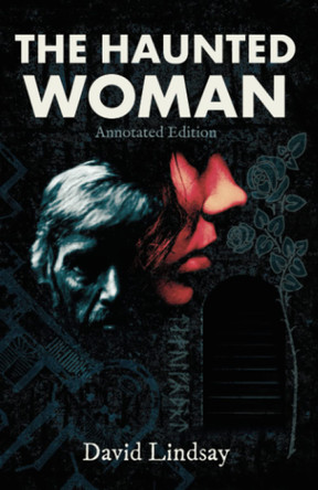 The Haunted Woman: Annotated Edition: Annotated Edition David Lindsay 9781915388018