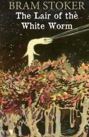 The Lair of the White Worm Bram Stoker 9781512231489
