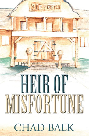 Heir of Misfortune by Chad Balk