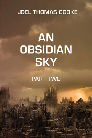 An Obsidian Sky: Part Two Joel T Cooke 9780648809418