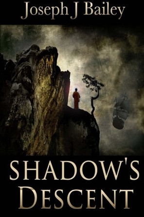 Shadow's Descent: Tides of Darkness - The Chronicles of the Fists: Book 2 Joseph J Bailey 9780985390747