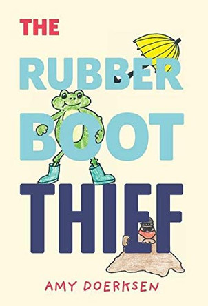 The Rubber Boot Thief Amy Doerksen 9781525586989