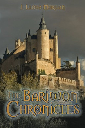 The Bariwon Chronicles J Lloyd Morgan 9780988633070