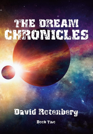 The Dream Chronicles Book Two David Rotenberg 9781596875210