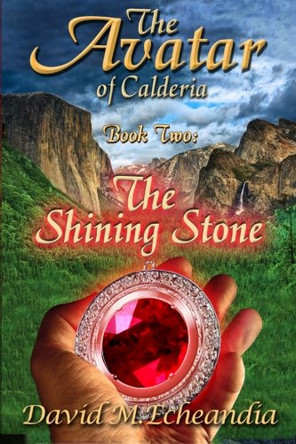 The Avatar of Calderia: Book Two: The Shining Stone Gary Val Tenuta 9780989596237