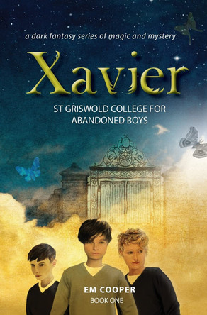 Xavier: St Griswold College for Abandoned Boys E M Cooper 9780992417505