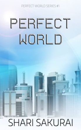 Perfect World Shari Sakurai 9780992802455