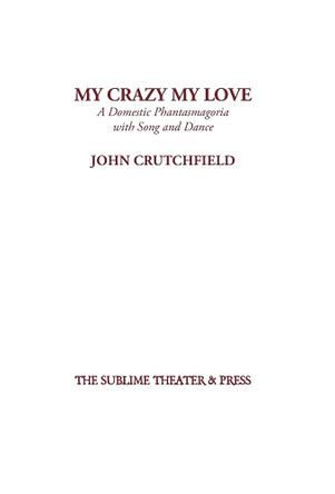 My Crazy My Love John Crutchfield 9781952720086