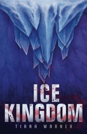 Ice Kingdom Tiana Warner 9780995096714