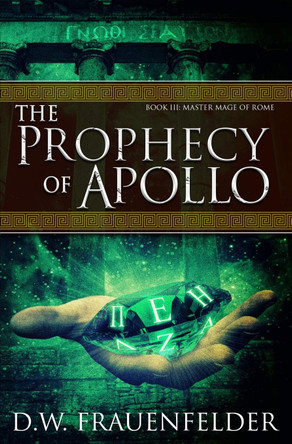 The Prophecy of Apollo by D W Frauenfelder