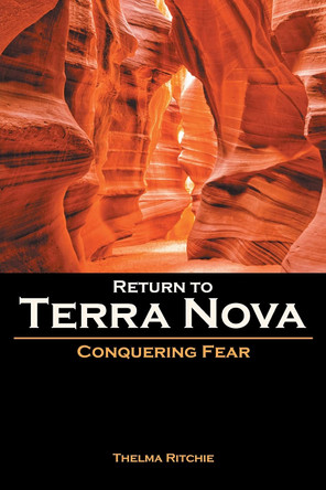 Return to Terra Nova: Conquering Fear Thelma Ritchie 9781636304083