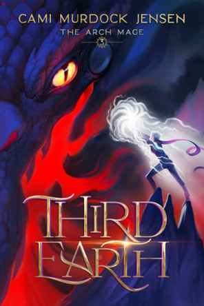 Third Earth: A YA Fantasy Adventure to the Dragon Planet Cami Murdock Jensen 9781637604236