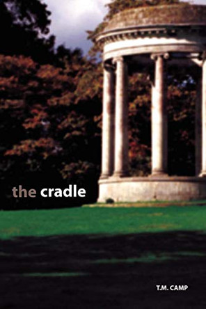 The Cradle T. M. Camp 9780982560372