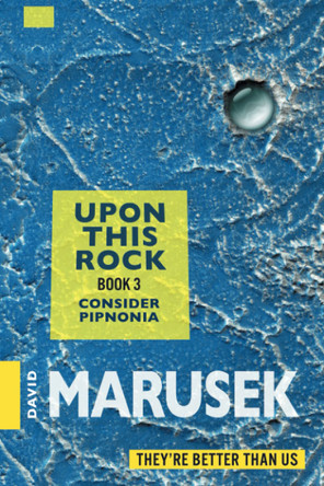 Upon This Rock: Consider Pipnonia David Marusek 9780998863382