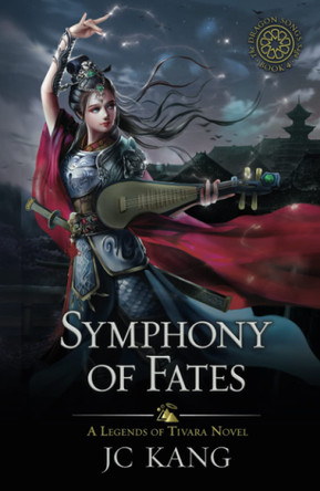 Symphony of Fates: A Legends of Tivara Story Jc Kang 9781970067118