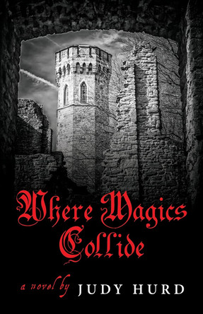 Where Magics Collide Judy Hurd 9781643886053