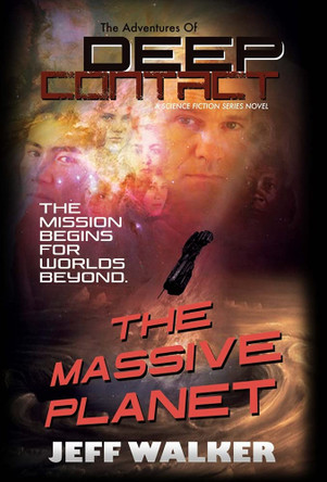 The Massive Planet: The Adventures Of Deep Contact Jeff Walker 9781257967322