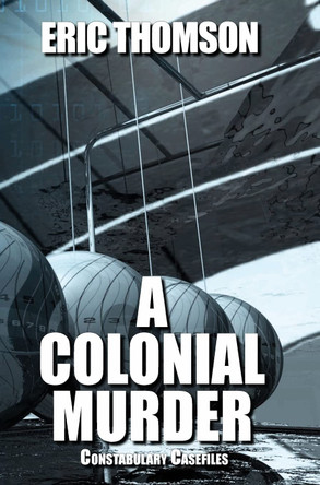 A Colonial Murder Eric Thomson 9781989314272