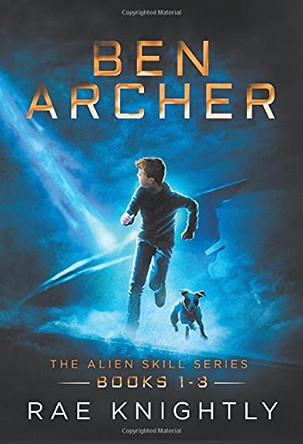 Ben Archer (The Alien Skill Series, Books 1-3) Rae Knightly 9781989605233