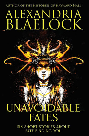 Unavoidable Fates Alexandria Blaelock 9781925749809