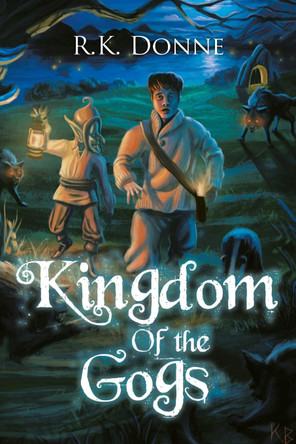 Kingdom of the Gogs by R K Donne