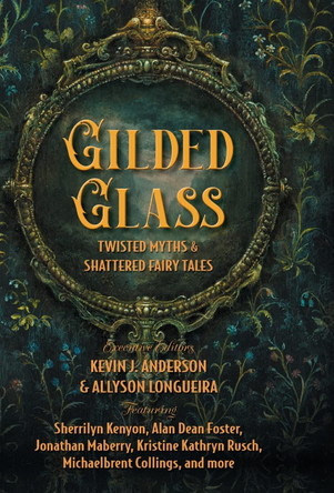 Gilded Glass Kevin J Anderson 9781680573459
