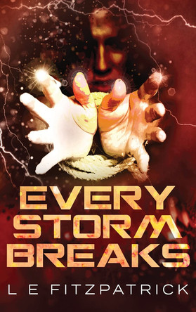 Every Storm Breaks L E Fitzpatrick 9784867506493