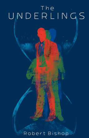 The Underlings by Dr Robert Bishop