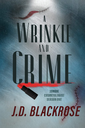 A Wrinkle and Crime J D Blackrose 9781645541608