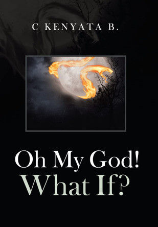 Oh My God! What If? C Kenyata B 9781664121270