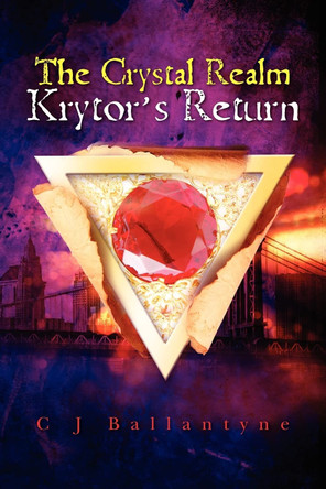 The Crystal Realm Krytor's Return by C J Ballantyne