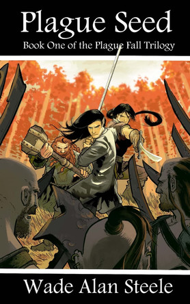 Plague Seed by Wade Alan Steele