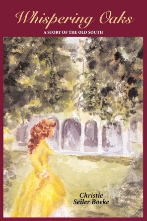 Whispering Oaks by Christie Seiler Boeke