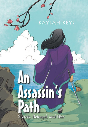 An Assassin's Path: Secrets, Betrayal, and War Kaylah Keys 9781664178281