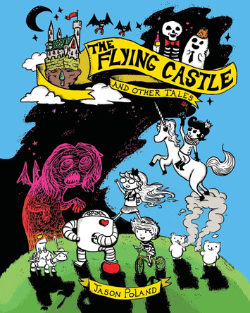 The Flying Castle and Other Tales: A Robbie and Bobby Story Collection Jason Poland 9781481998109