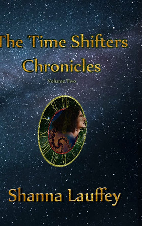 The Time Shifters Chronicles Volume 2: Episodes Six - Ten of the Chronicles of the Harekaiian Shanna Lauffey 9781667131740