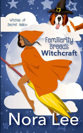 Familiarity Breeds Witchcraft by Nora Lee