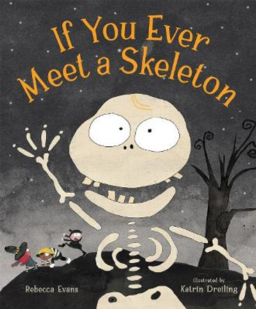 If You Ever Meet a Skeleton Rebecca Evans 9781645672159