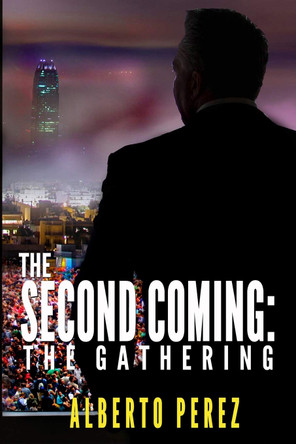 The Second Coming: The Gathering Alberto Perez 9781732171831