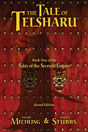 The Tale of Tesharu: Book One of the Tales of the Seventh Empire Valerie Mechling 9781954852037
