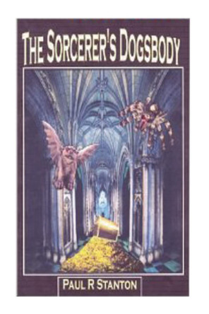 The Sorcerer's Dogsbody: Tarmy Fit-for-nothing Paul R Stanton 9781500568344
