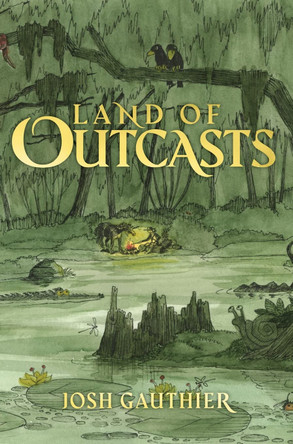 Land of Outcasts Josh Gauthier 9781736141700