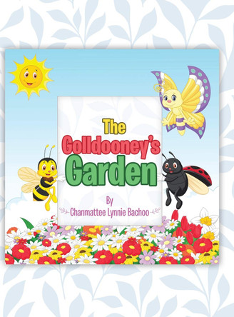 The Golldooney's Garden Chanmattee Lynnie Bachoo 9781514491256