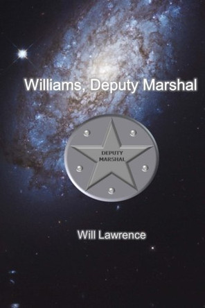 Williams, Deputy Marshal Will Lawrence 9781981805334