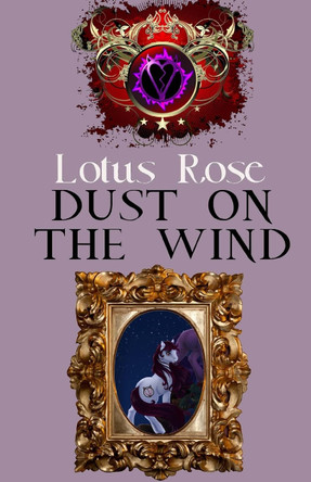 Dust on the Wind Lotus Rose 9781500662530
