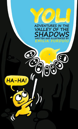 Yoli: Adventures in the Valley of the Shadows Emilia Furduiu 9781734152654