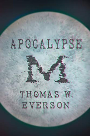 Apocalypse M Thomas W Everson 9780986412035