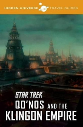 Hidden Universe Travel Guides: Star Trek: The Klingon Empire Dayton Ward 9781608875191