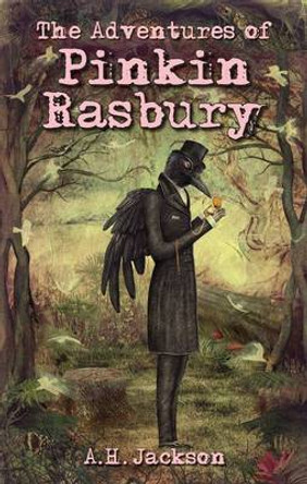 Adventures of Pinkin Rasbury A.H. Jackson 9780986654671